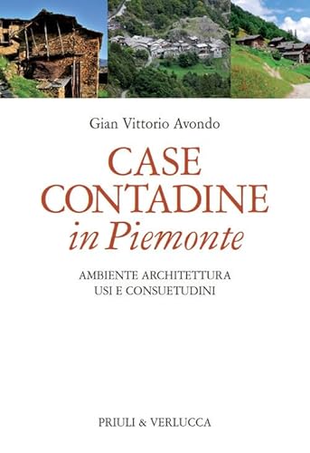 Case contadine in Piemonte. Ambiente, architettura, usi e consuetudini (Laboratorio) von Priuli & Verlucca