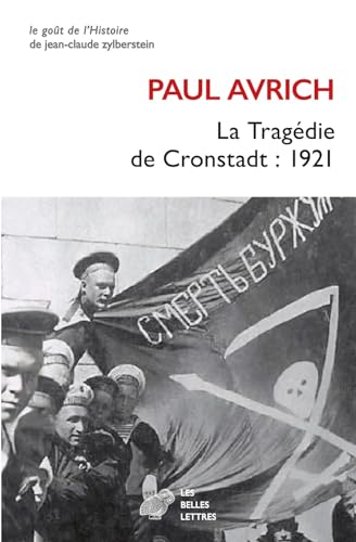 La Tragedie De Cronstadt: 1921 (Le Gout De L'histoire, 1921) von Les Belles Lettres