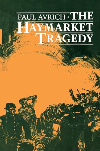 The Haymarket Tragedy: Essays in Cultural History von Princeton University Press