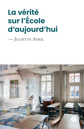 La vérité sur l'École d'aujourd'hui La vérité sur l'École d'aujourd'hui von Les Éditions du Panthéon