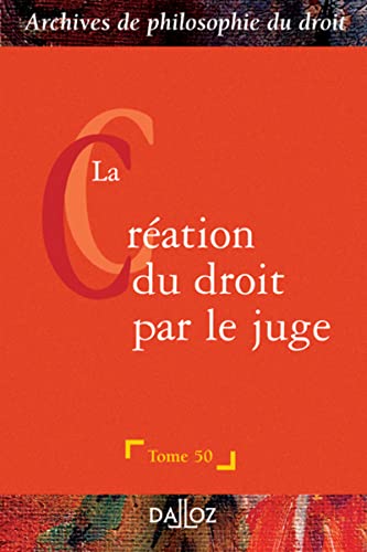 La création du droit par le juge - Tome 50 (50)