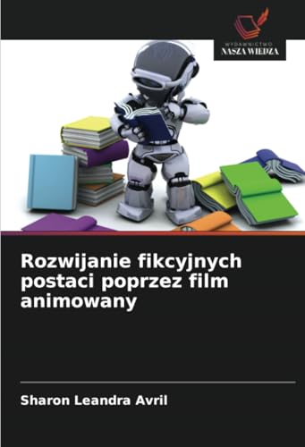 Rozwijanie fikcyjnych postaci poprzez film animowany: DE von Wydawnictwo Nasza Wiedza