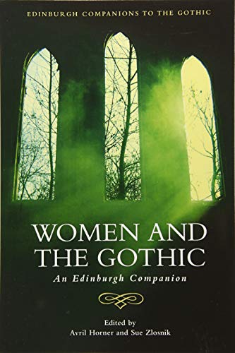 Women and the Gothic: An Edinburgh Companion (Edinburgh Companions to the Gothic) von Edinburgh University Press
