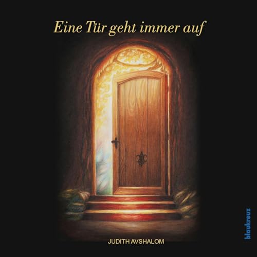 Eine Tür geht immer auf Eine Tür geht immer auf von Blaukreuz-Verlag