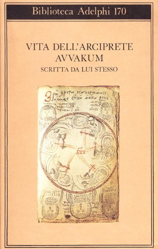 Vita dell'arciprete Avvakum scritta da lui stesso (Biblioteca Adelphi)