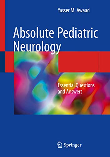 Absolute Pediatric Neurology: Essential Questions and Answers von Springer