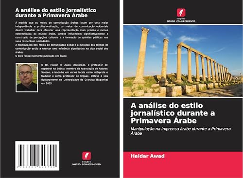A análise do estilo jornalístico durante a Primavera Árabe: Manipulação na imprensa árabe durante a Primavera Árabe von Edições Nosso Conhecimento