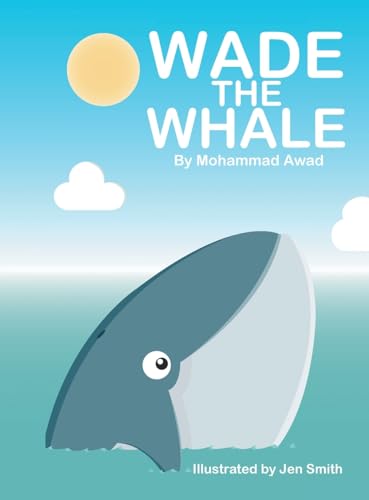 Wade the Whale Wade the Whale von Xlibris UK