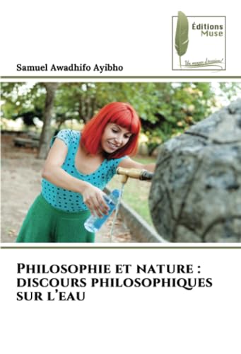 Philosophie et nature : discours philosophiques sur l¿eau: DE von Éditions Muse