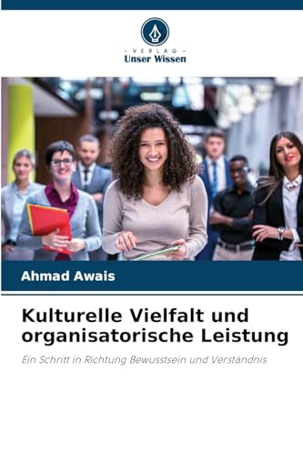Kulturelle Vielfalt und organisatorische Leistung: Ein Schritt in Richtung Bewusstsein und Verständnis von Verlag Unser Wissen