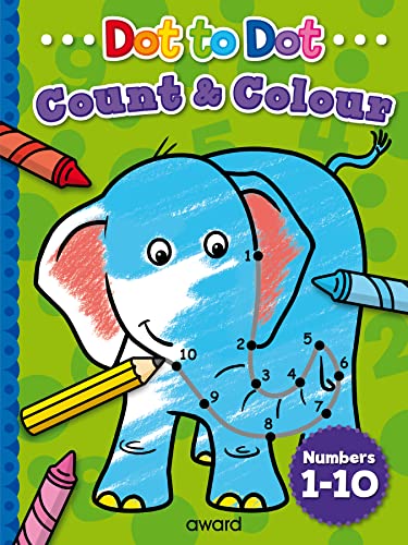 Dot to Dot - Count to 10, and Colour: Join the Dots to Complete the Hidden Picture von AWARD PUB