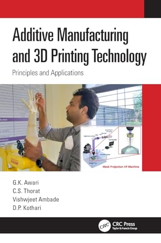 Additive Manufacturing and 3D Printing Technology: Principles and Applications von CRC Press