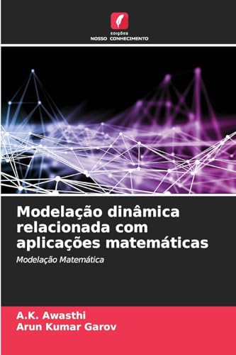 Modelação dinâmica relacionada com aplicações matemáticas: Modelação Matemática von Edições Nosso Conhecimento