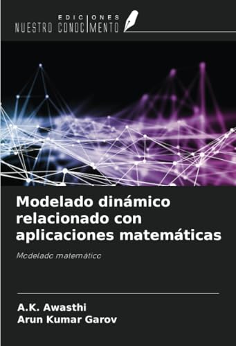 Modelado dinámico relacionado con aplicaciones matemáticas: Modelado matemático von Ediciones Nuestro Conocimiento