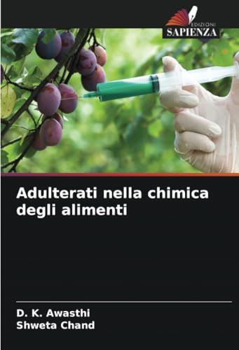 Adulterati nella chimica degli alimenti von Edizioni Sapienza