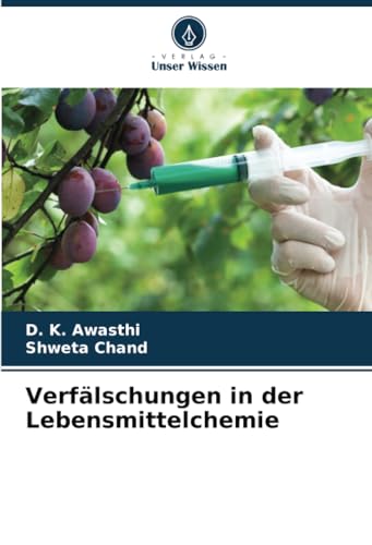 Verfälschungen in der Lebensmittelchemie von Verlag Unser Wissen