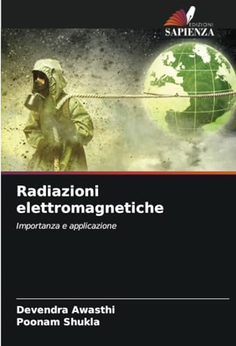 Radiazioni elettromagnetiche: Importanza e applicazione von Edizioni Sapienza
