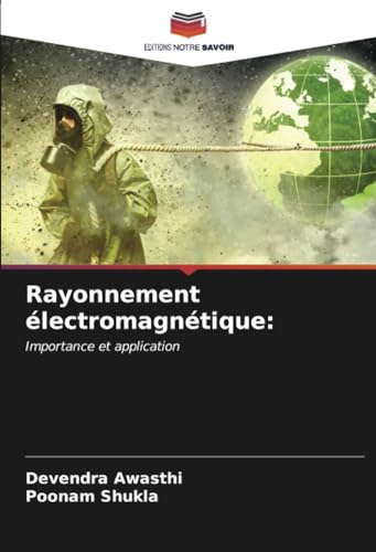 Rayonnement électromagnétique:: Importance et application von Editions Notre Savoir