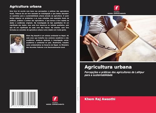 Agricultura urbana: Percepções e práticas dos agricultores de Lalitpur para a sustentabilidade von Edições Nosso Conhecimento