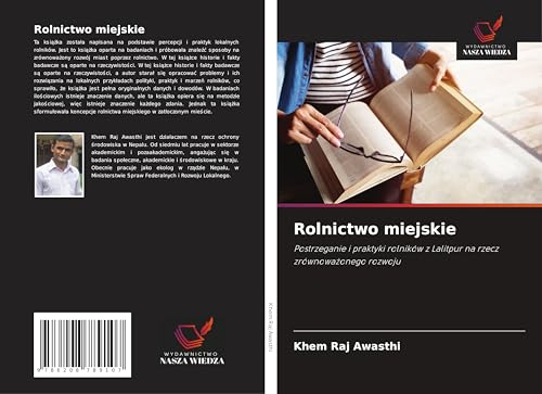 Rolnictwo miejskie: Postrzeganie i praktyki rolników z Lalitpur na rzecz zrównowa¿onego rozwoju von Wydawnictwo Nasza Wiedza