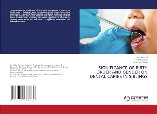 SIGNIFICANCE OF BIRTH ORDER AND GENDER ON DENTAL CARIES IN SIBLINGS von LAP LAMBERT Academic Publishing