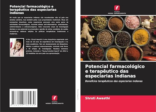 Potencial farmacológico e terapêutico das especiarias indianas: Benefícios terapêuticos das especiarias indianas von Edições Nosso Conhecimento