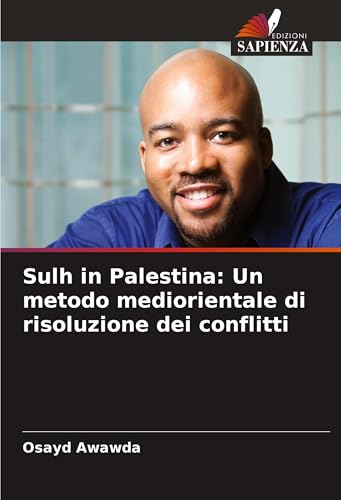 Sulh in Palestina: Un metodo mediorientale di risoluzione dei conflitti von Edizioni Sapienza