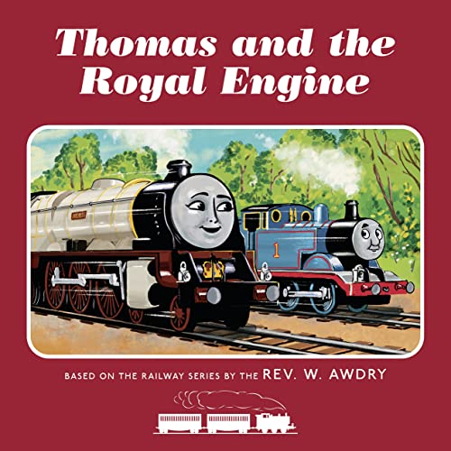 Thomas & Friends: Thomas and the Royal Engine: Perfect for royal fans of the classic illustrated stories - Thomas goes to London and meets the Queen