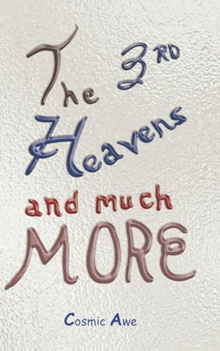 The 3rd Heavens and Much MORE von Christian Faith Publishing, Inc