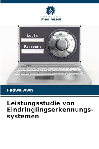 Leistungsstudie von Eindringlingserkennungs-systemen: DE von Verlag Unser Wissen