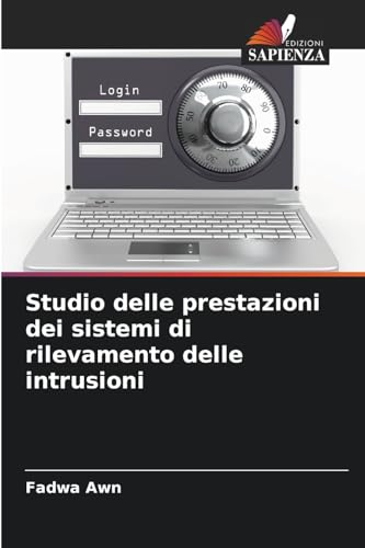 Studio delle prestazioni dei sistemi di rilevamento delle intrusioni von Edizioni Sapienza