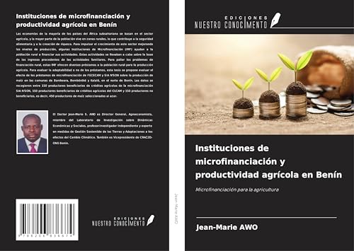 Instituciones de microfinanciación y productividad agrícola en Benín: Microfinanciación para la agricultura von Ediciones Nuestro Conocimiento