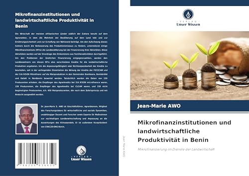 Mikrofinanzinstitutionen und landwirtschaftliche Produktivität in Benin: Mikrofinanzierung im Dienste der Landwirtschaft von Verlag Unser Wissen