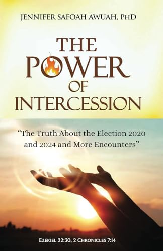 The Power of Intercession: The Truth about Election 2020 And 2024 von Book Domain LLC