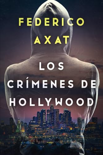 Los crímenes de Hollywood (Luca Bruzzo, Band 1) von Federico Axat