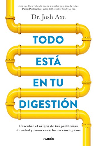Todo está en tu digestión : descubre el origen de tus problemas de salud y cómo curarlos en cinco pasos (Divulgación)