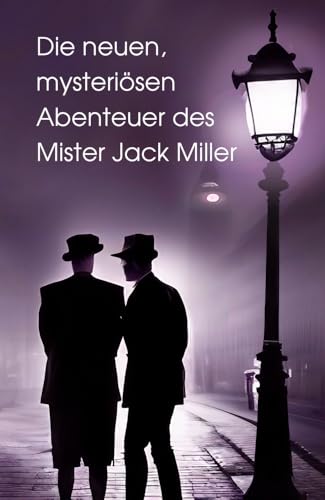 Die neuen, mysteriösen Abenteuer des Mister Jack Miller von NOEL-Verlag