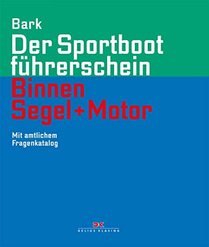 Der Sportbootführerschein Binnen Segel und Motor: Mit amtlichem Fragenkatalog von Delius Klasing Vlg GmbH