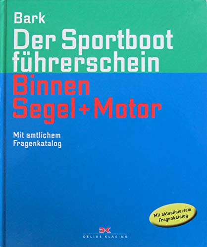 Der Sportbootführerschein Binnen Segel und Motor: Mit amtlichem Fragenkatalog: Mit amtlichem Fragenkatalog. Mit aktualisiertem Fragenkatalog Der Sportbootführerschein Binnen Segel und Motor: Mit amtlichem Fragenkatalog: Mit amtlichem Fragenkatalog. Mit aktualisiertem Fragenkatalog