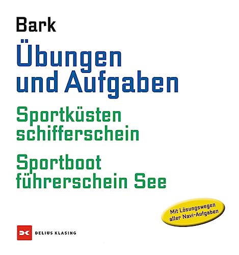 Übungen und Aufgaben: Sportküstenschifferschein + Sportbootführerschein See von DELIUS KLASING