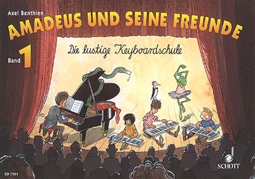 Amadeus und seine Freunde, Bd.1: Die lustige Keyboardschule. Band 1. Keyboard.