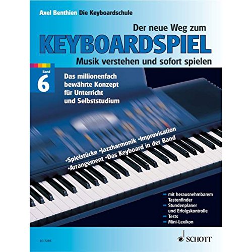 Der neue Weg zum Keyboardspiel, 6 Bde., Bd.6, Keyboard Praxis: Keyboard Praxis für Fortgeschrittene. Band 6. Keyboard. (Der neue Weg zum Keyboardspiel, Band 6) Der neue Weg zum Keyboardspiel, 6 Bde., Bd.6, Keyboard Praxis: Keyboard Praxis für Fortgeschrittene. Band 6. Keyboard. (Der neue Weg zum Keyboardspiel, Band 6)
