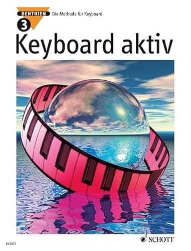 Keyboard aktiv Band 3: Die Methode für Keyboard. Band 3. Keyboard.