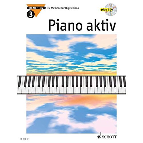 Piano aktiv: Die Methode für Digitalpiano. Band 3. Klavier. von Schott Music Distribution