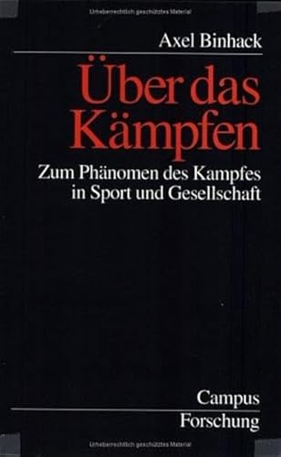 Über das Kämpfen: Zum Phänomen des Kampfes in Sport und Gesellschaft (Campus Forschung, 768) von Campus Verlag GmbH