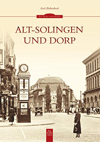 Alt-Solingen und Dorp in 220 historischen Fotografien aus der Zeit zwischen 1900 und den 1970er-Jahren, Alltagsgeschichte