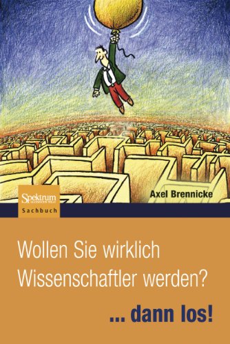 Wollen Sie wirklich Wissenschaftler werden?: ...dann los!