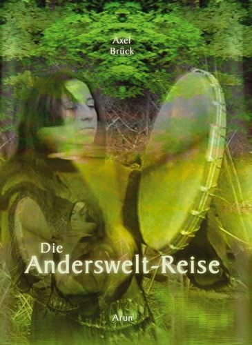 Die Anderswelt-Reise, m. Audio-CD: Praxisbuch Schamanische Reise