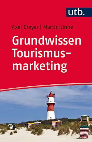 Grundwissen Tourismusmarketing: Was Sie vor der Vorlesung wissen sollten