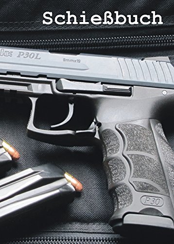 Schießbuch für Sportschützen und Behörden - Heckler & Koch P30L von Das-Schießbuch
